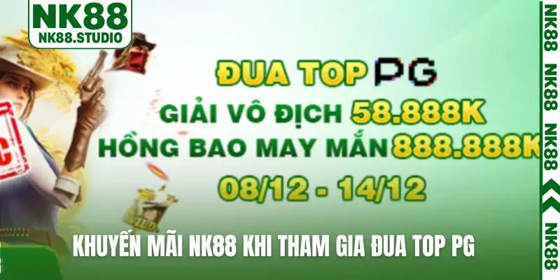Khuyến mãi NK88 khi tham gia đua top PG
